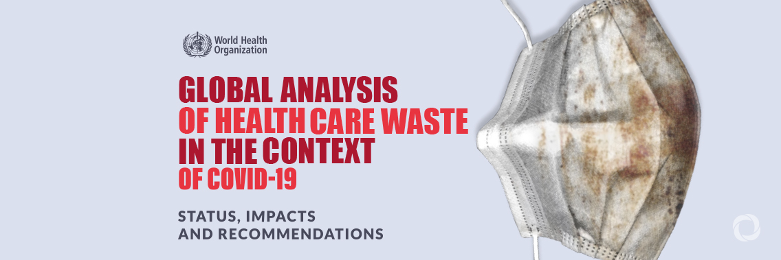 Tonnes of COVID-19 health care waste expose urgent need to improve waste management systems