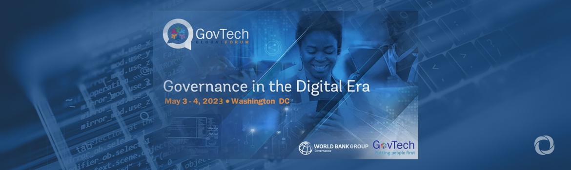 GovTech Global Forum: ‘Governance in the Digital Era”