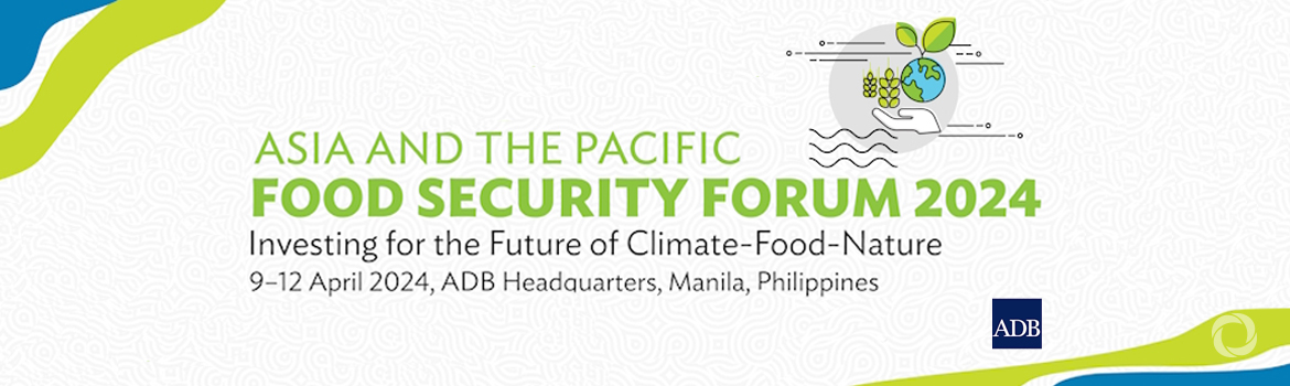 Asia and the Pacific Food Security Forum 2024