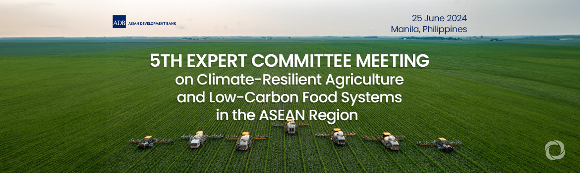 5th Expert Committee Meeting on Climate-Resilient Agriculture and Low ...